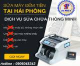 BÁN MÁY ĐẾM TIỀN + SỬA CHỮA MÁY ĐẾM TIỀN TẬN NHÀ UY TÍN GIÁ RẺ TẠI TP HẢI PHÒNG